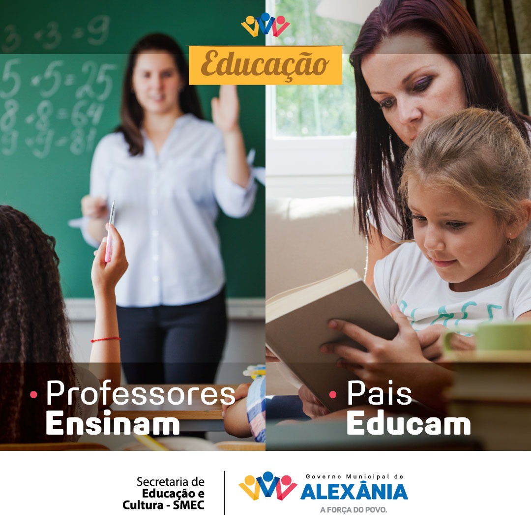 Professores ensinam. Pais educam.